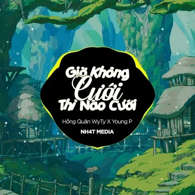 Giờ Không Cưới Thì nào Cưới (NH4T Remix) Hồng Quân WyTy, Young P