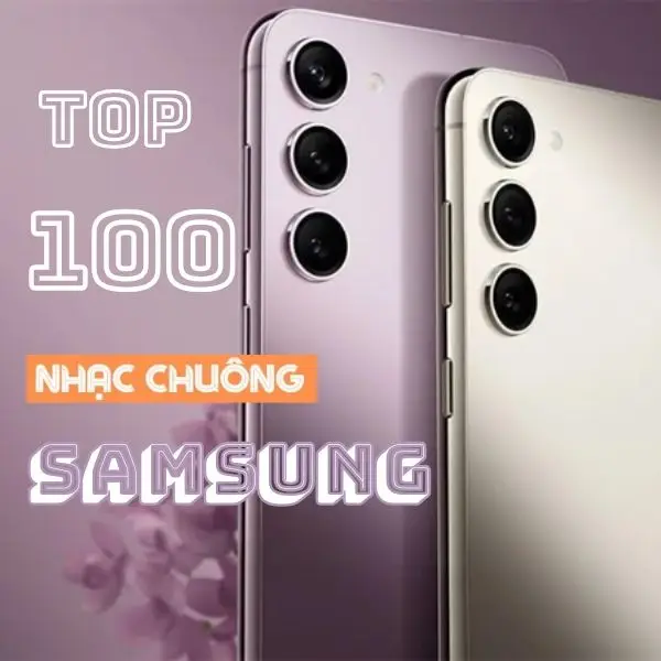 Top 100 nhạc chuông Samsung hay nhất