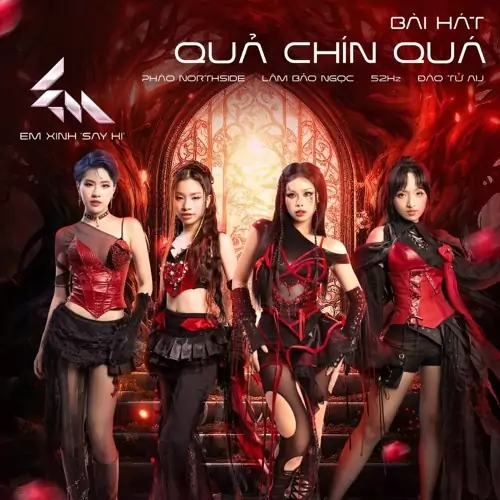 QUẢ CHÍN QUÁ – 52Hz, Pháo, Đào Tử A1J, Lâm Bảo Ngọc