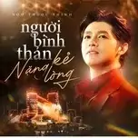 Người Bình Thản Kẻ Nặng Lòng – Noo Phước Thịnh