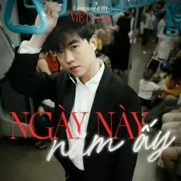 Ngày Này Năm Ấy – Việt Anh