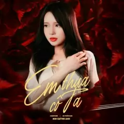 EM THUA CÔ TA – MIN QUỲNH ANH